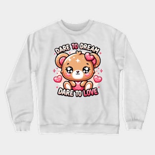 Cherished Dreams: Kawaii Bear's Love Manifesto Crewneck Sweatshirt